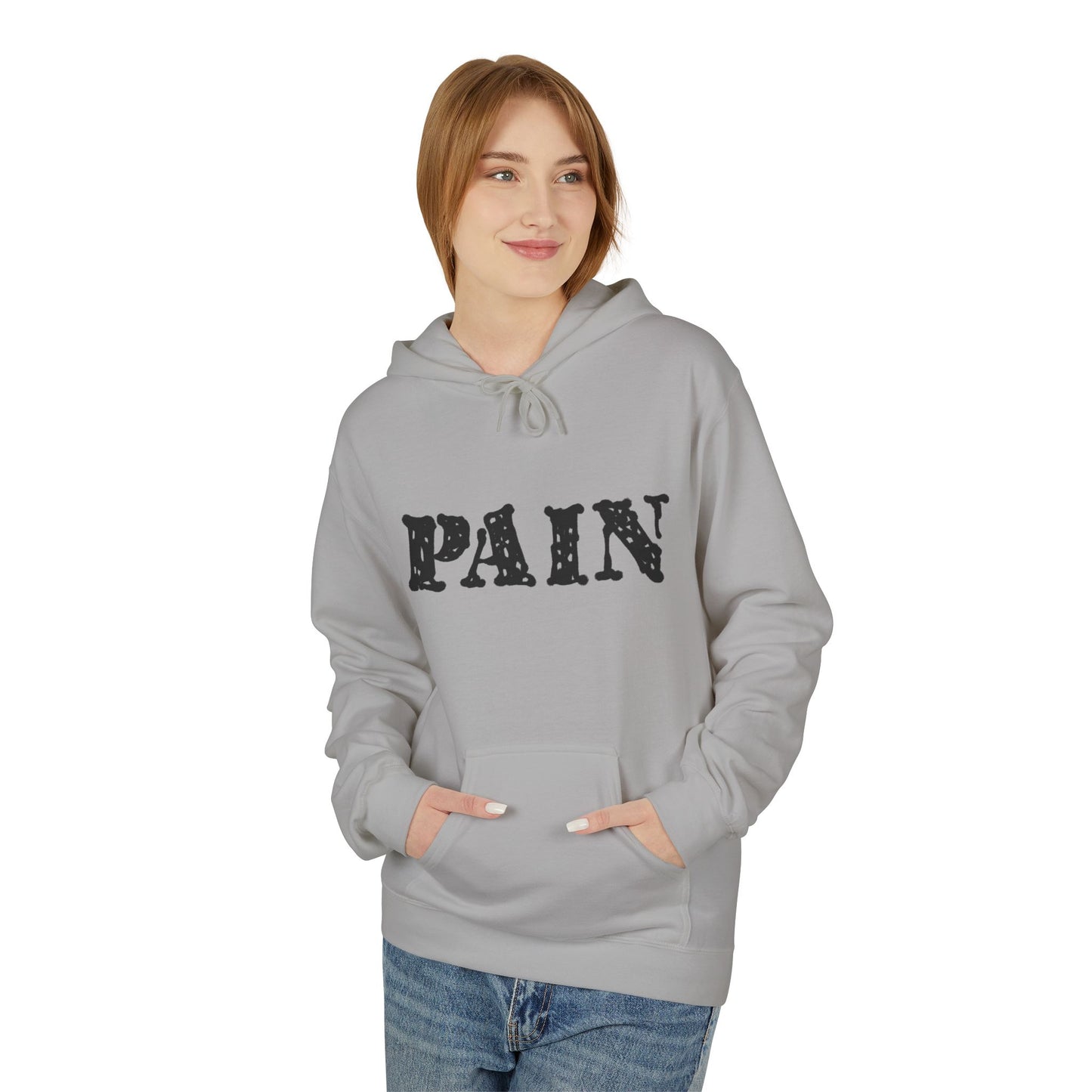 Pain Statement Unisex Hoodie, Comfortable Fleece Hoodie, Inspirational Casual Wear, Unique Gift for Friends, Cozy Sweatshirt for Everyday