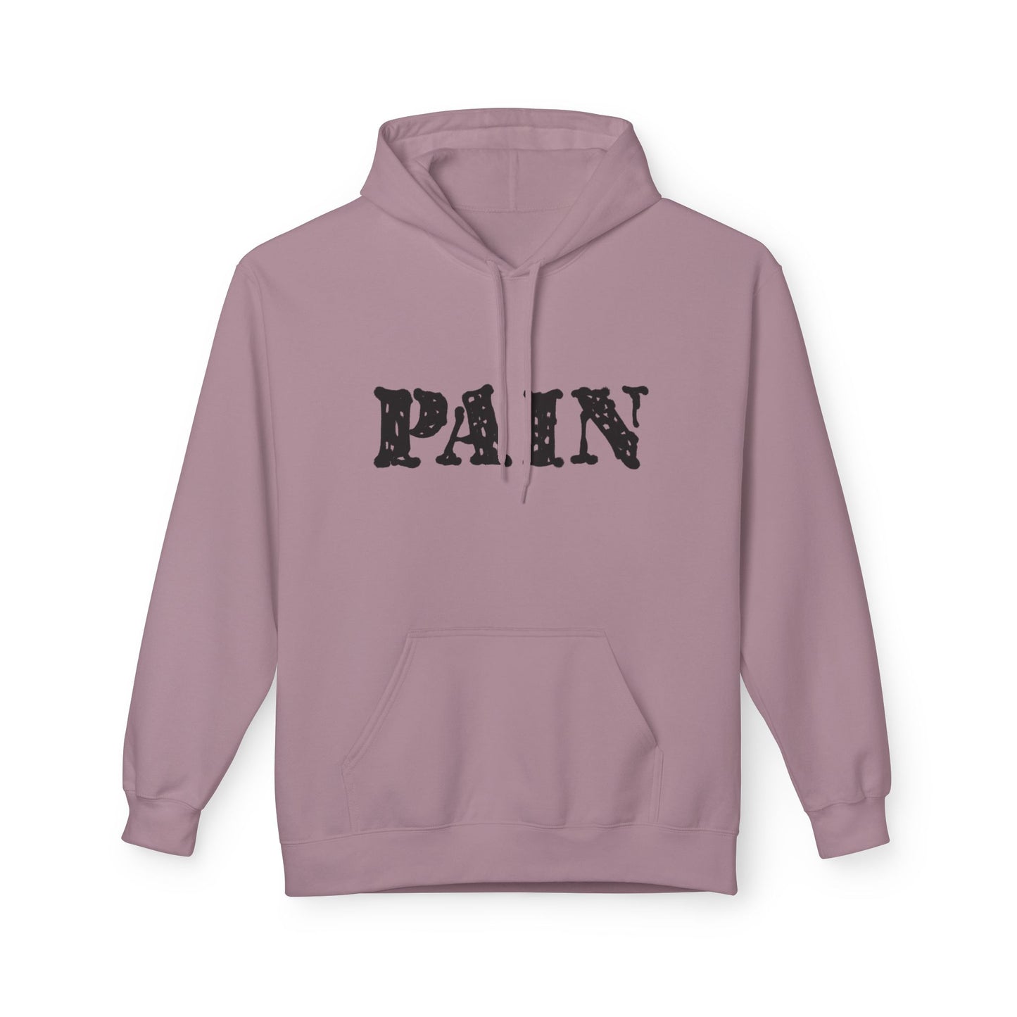 Pain Statement Unisex Hoodie, Comfortable Fleece Hoodie, Inspirational Casual Wear, Unique Gift for Friends, Cozy Sweatshirt for Everyday