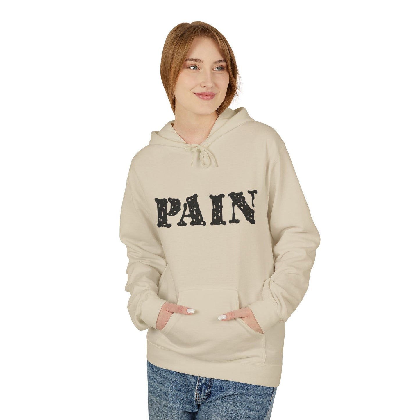 Pain Statement Unisex Hoodie, Comfortable Fleece Hoodie, Inspirational Casual Wear, Unique Gift for Friends, Cozy Sweatshirt for Everyday