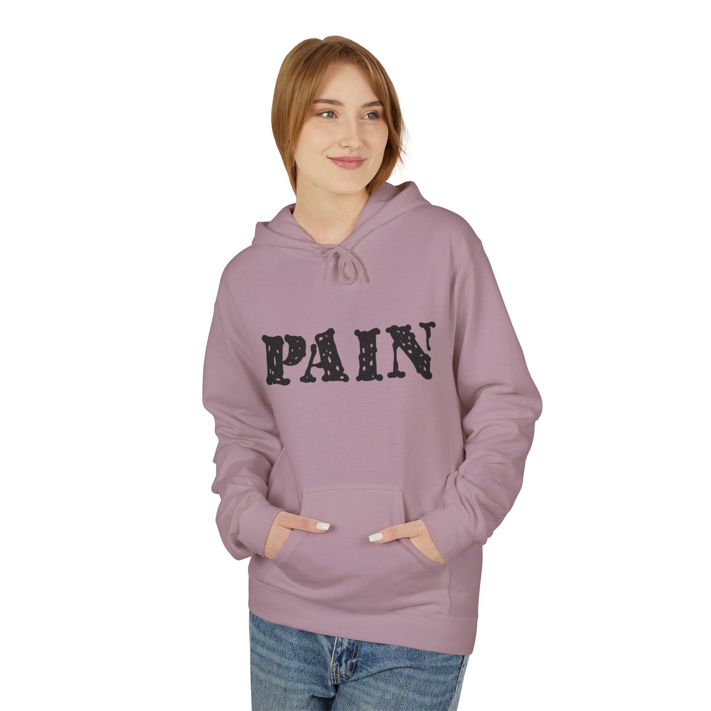 Pain Statement Unisex Hoodie, Comfortable Fleece Hoodie, Inspirational Casual Wear, Unique Gift for Friends, Cozy Sweatshirt for Everyday
