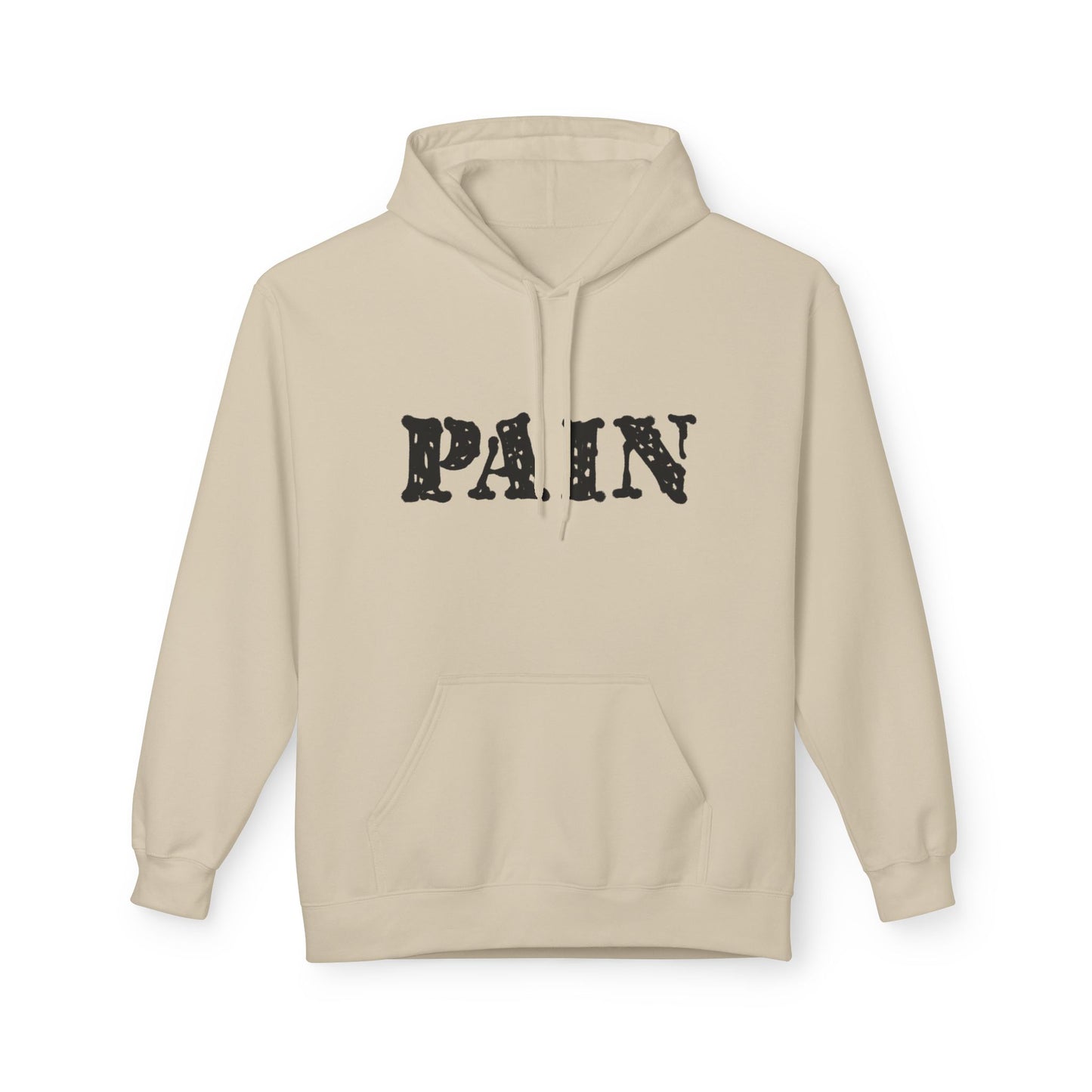 Pain Statement Unisex Hoodie, Comfortable Fleece Hoodie, Inspirational Casual Wear, Unique Gift for Friends, Cozy Sweatshirt for Everyday
