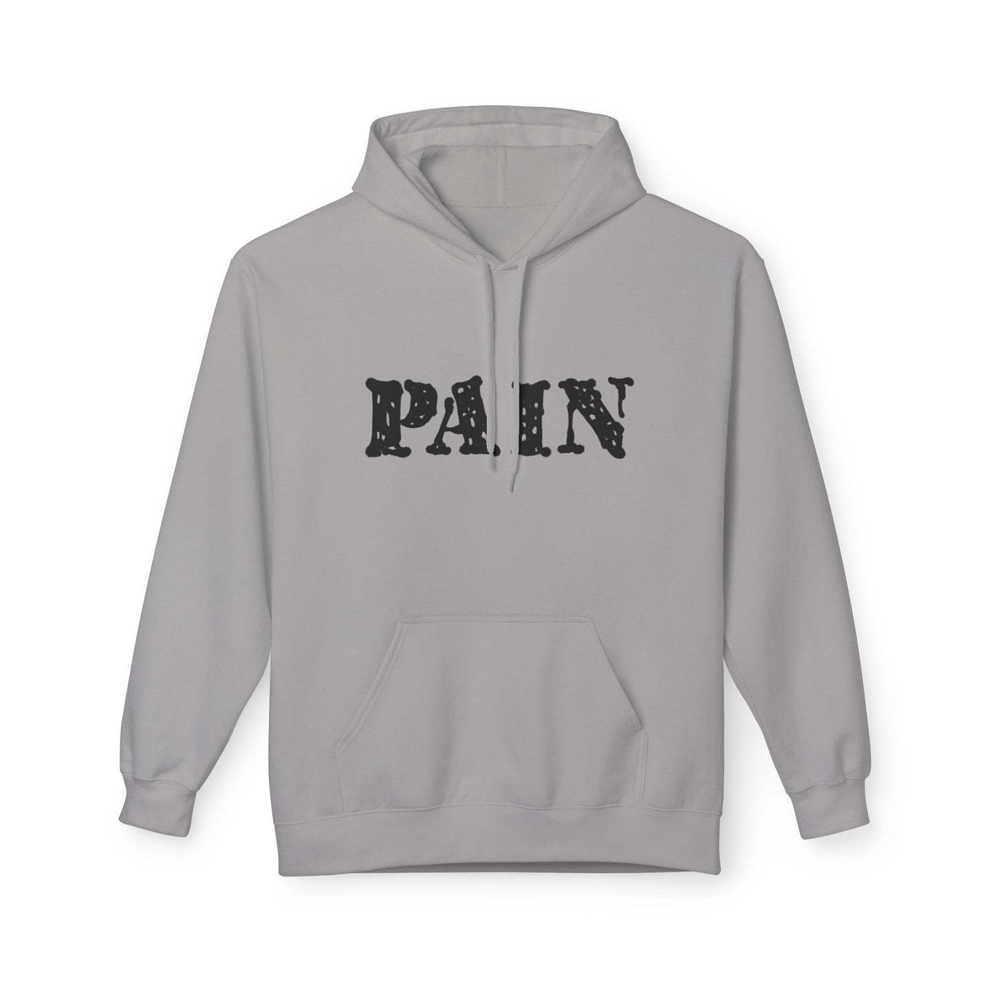 Pain Statement Unisex Hoodie, Comfortable Fleece Hoodie, Inspirational Casual Wear, Unique Gift for Friends, Cozy Sweatshirt for Everyday